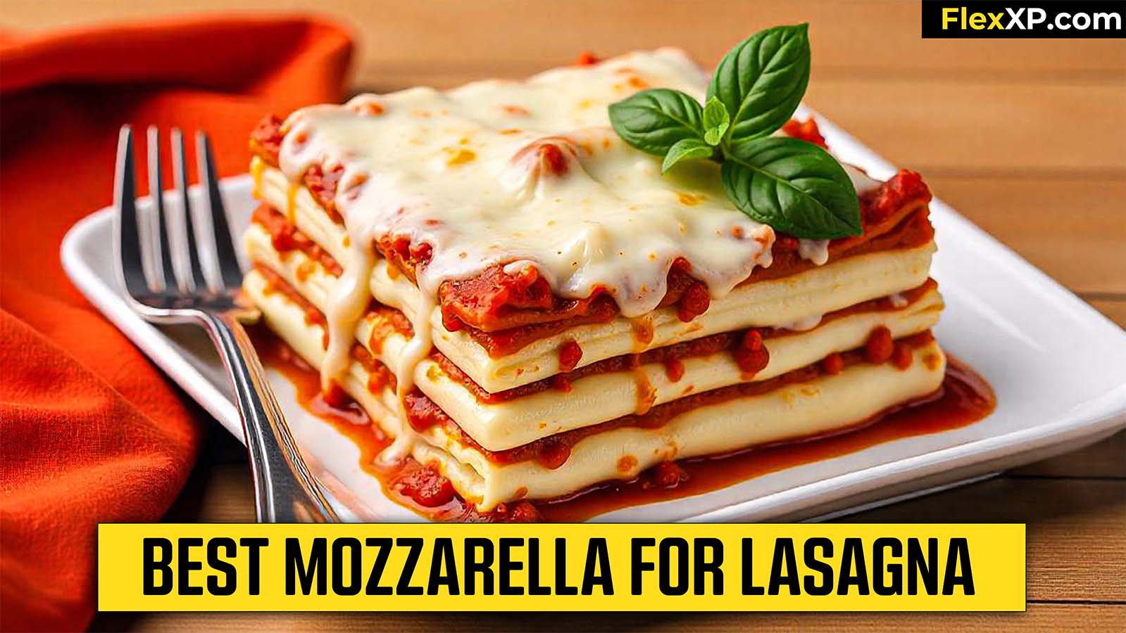 Best Mozzarella for Lasagna